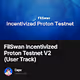 FilSwan Incentivized Proton Testnet V2 User Track