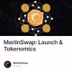 MerlinSwap: Launch & Tokenomics