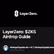 LayerZero: $ZKS Airdrop Guide