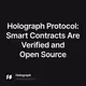 Holograph Protocol: Smart Contracts Are Verified and Open Source