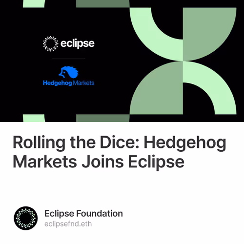 Rolling the Dice: Hedgehog Markets Joins Eclipse
