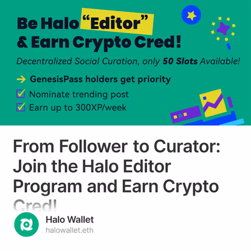 From Follower to Curator: Join the Halo Editor Program and Earn Crypto Cred!