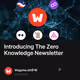 Introducing The Zero Knowledge Newsletter