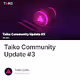 Taiko Community Update #3
