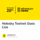 Holesky Testnet Goes Live