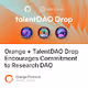 Orange  TalentDAO Drop Encourages Commitment to Research DAO