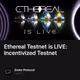 Ethereal Testnet is LIVE: Incentivized Testnet