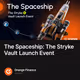 The Spaceship: The Stryke Vault Launch Event