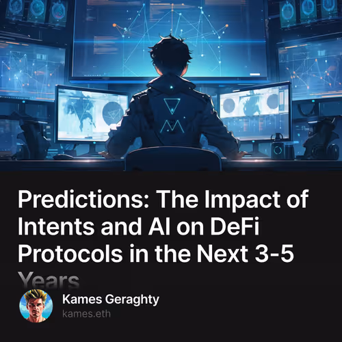 Predictions: The Impact of Intents and AI on DeFi Protocols in the Next 3-5 Years