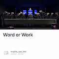 Word or Work