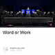 Word or Work