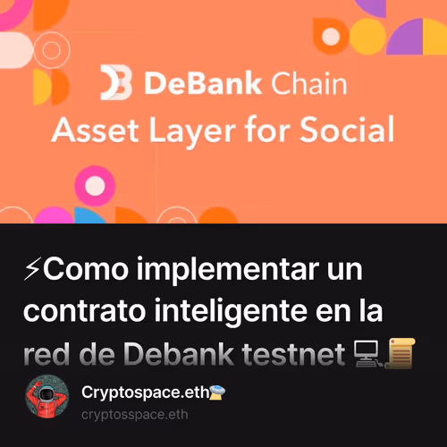 ⚡Como implementar un contrato inteligente en la red de Debank testnet 💻📜