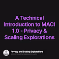 A Technical Introduction to MACI 1.0 - Privacy & Scaling Explorations