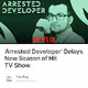 Arrested Developer Delays New Season of Hit TV Show