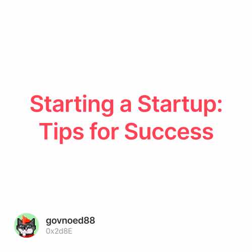 Starting a Startup: Tips for Success