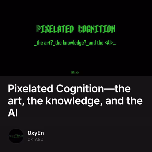 Pixelated Cognition—the art, the knowledge, and the AI