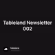 Tableland Newsletter 002