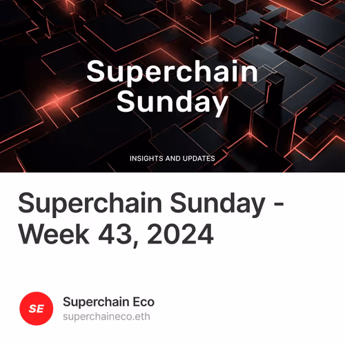 Superchain Sunday - Week 43, 2024