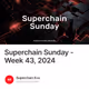 Superchain Sunday - Week 43, 2024