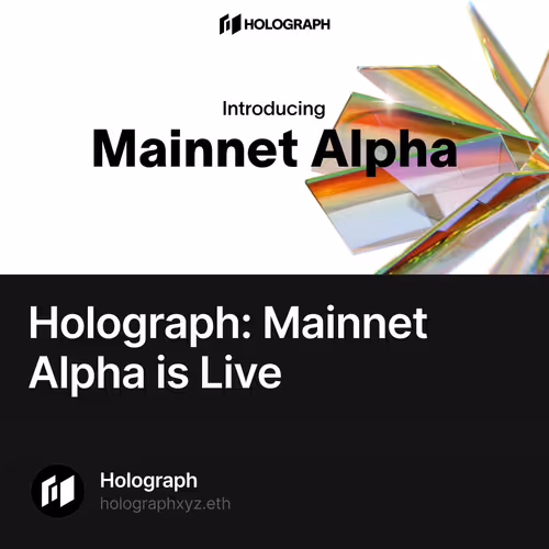 Holograph: Mainnet Alpha is Live
