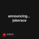 announcing... jokerace