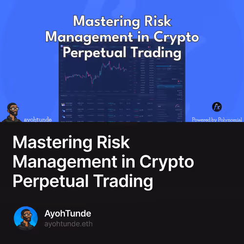 Mastering Risk Management in Crypto Perpetual Trading