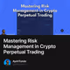 Mastering Risk Management in Crypto Perpetual Trading