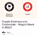 Crypto Kindness and Credentials - Wage's Week In Web3