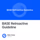 BASE Retroactive Guideline
