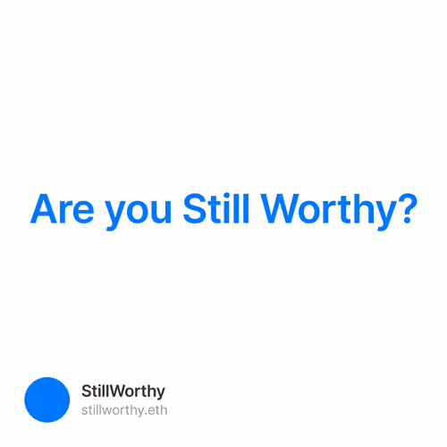 Are you Still Worthy?