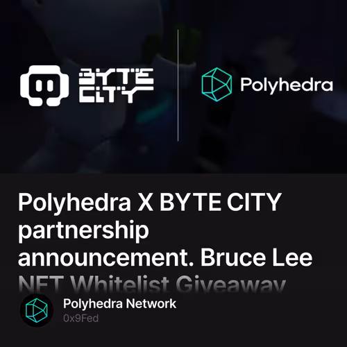 Polyhedra X BYTE CITY partnership announcement. Bruce Lee NFT Whitelist Giveaway Event!