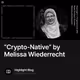 “Crypto-Native” by Melissa Wiederrecht
