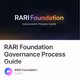 RARI Foundation Governance Process Guide