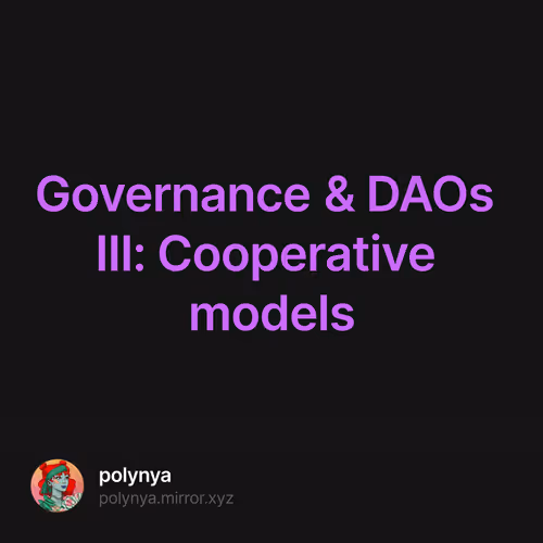 Governance & DAOs III: Cooperative models