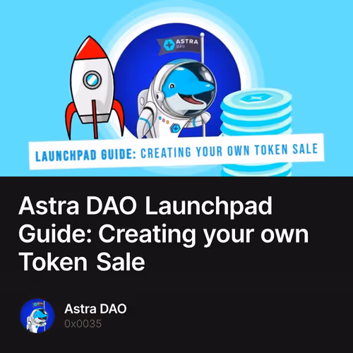Astra DAO Launchpad Guide: Creating your own Token Sale