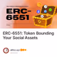 ERC-6551: Token Bounding Your Social Assets