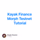 Kayak Finance Morph Testnet Tutorial