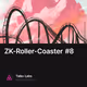 ZK-Roller-Coaster #8