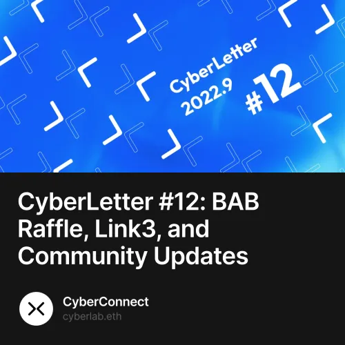 CyberLetter 12 BAB Raffle Link3 and Community Updates