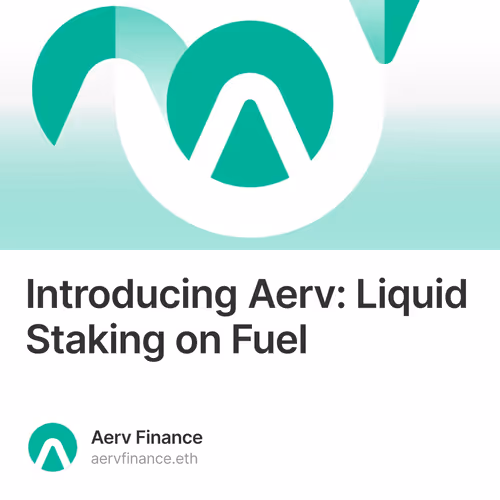 Introducing Aerv: Liquid Staking on Fuel