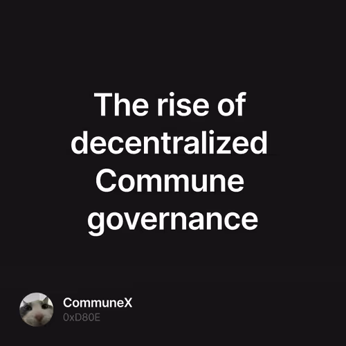The rise of decentralized Commune governance