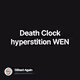Death Clock hyperstition WEN