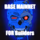 Base is for Builders