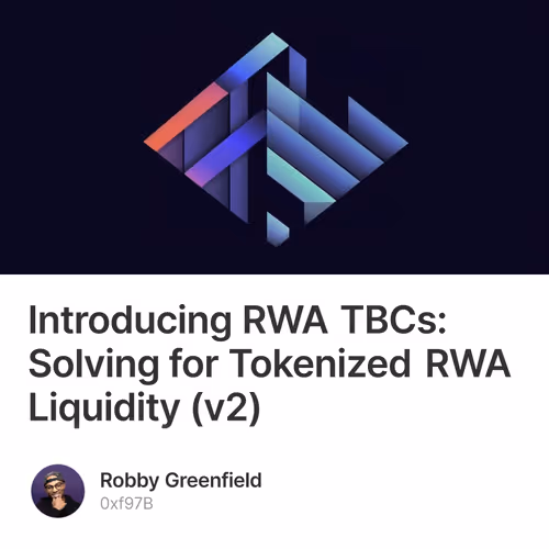 Introducing RWA TBCs: Solving for Tokenized RWA Liquidity (v2)