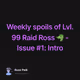 Weekly spoils of Lvl. 99 Raid Ross 🐲 - Issue #1: Intro