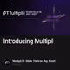 Introducing Multipli