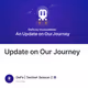 Update on Our Journey