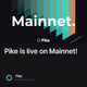 Pike is live on Mainnet!
