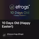 10 Days Old (Happy Easter!)