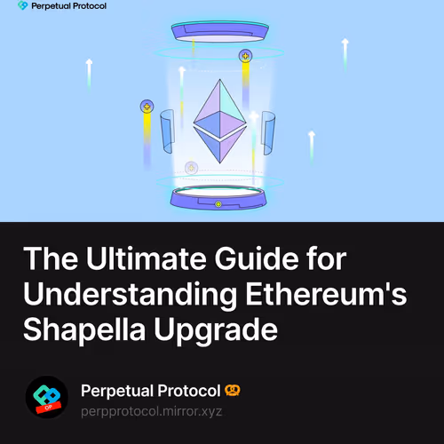 The Ultimate Guide for Understanding Ethereum's Shapella Upgrade